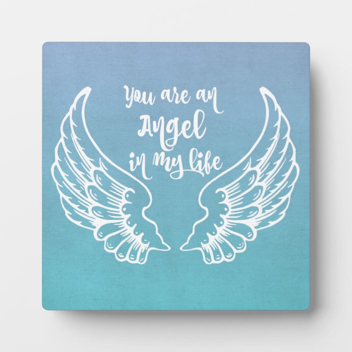 You Are An Angel In My Life Quote Plaque Zazzle Com