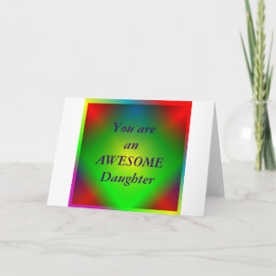 "You are an Awesome Daughter" Greeting Card