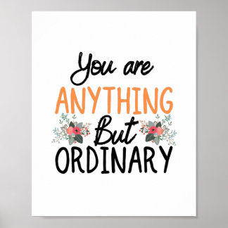 You are Anything But Ordinary  Poster