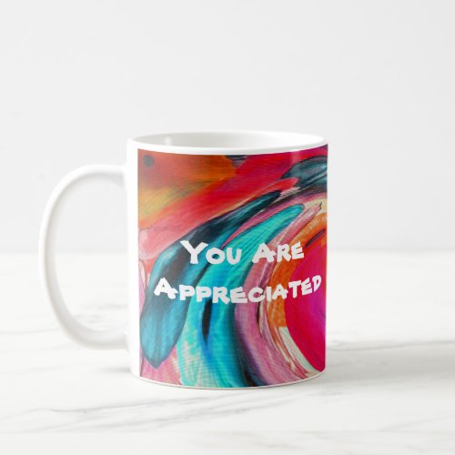 You Are Appreciated Bright Swirled Tie Dye Thanks Coffee Mug