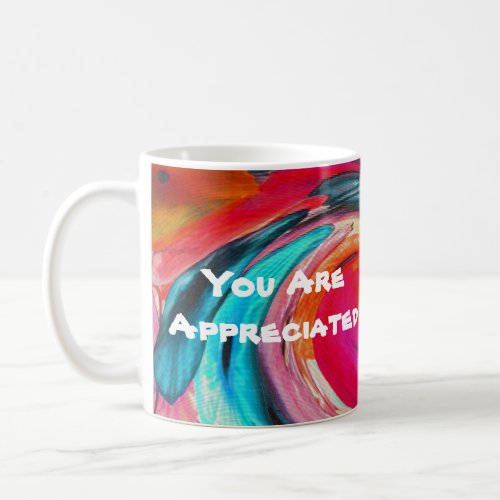 You Are Appreciated Bright Tie Dye Thank You Coffee Mug