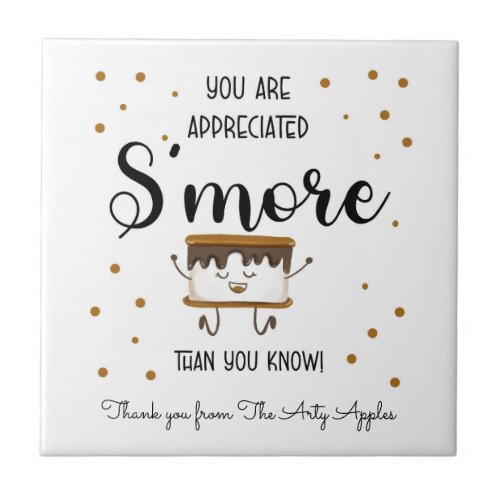 you are appreciated smore than you know bottle ope ceramic tile