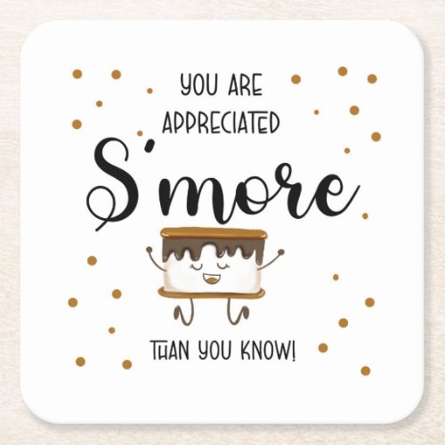 you are appreciated smore than you know bottle ope square paper coaster