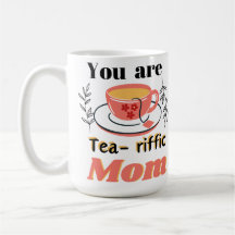 You are are teariffic mom