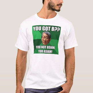 You are asian not bsian meme T-Shirt