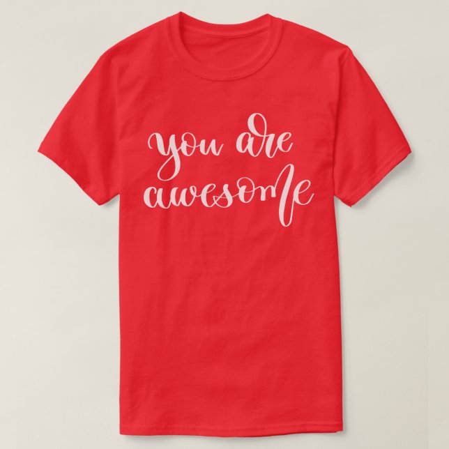 You Are Awesome 1 T-Shirt (Design Front)