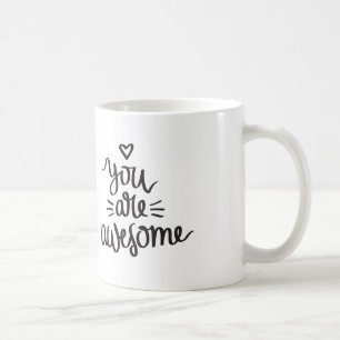 You Are Awesome Coffee Mug