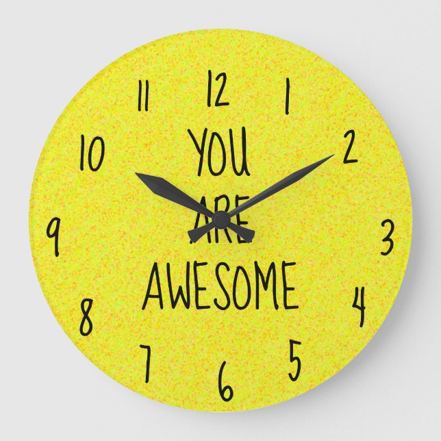 YOU ARE AWESOME Fun Quote Yellow Happy Large Clock (Front)