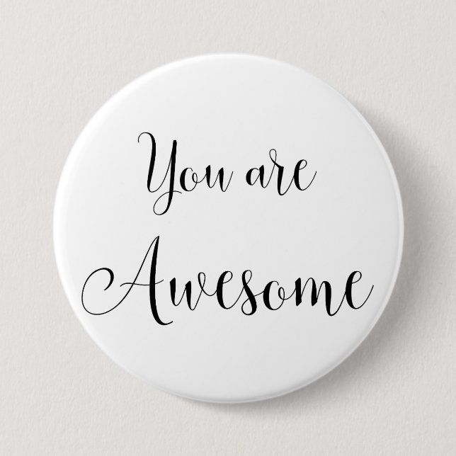 You are Awesome, Inspiring Message Button (Front)