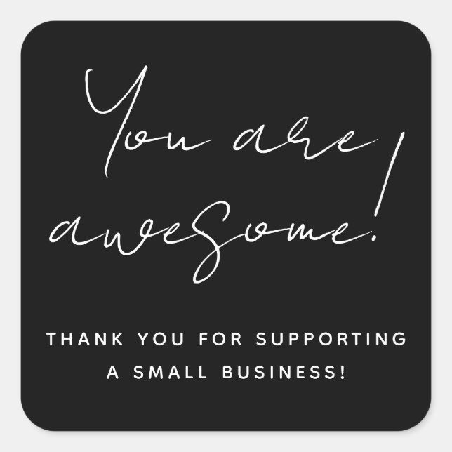 You Are Awesome Modern Script Black Reseller Thank Square Sticker (Front)
