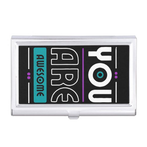 You are awesome motivational saying  business card case