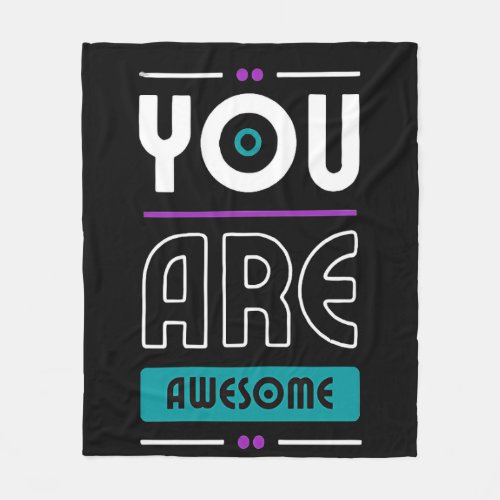 You are awesome motivational saying  fleece blanket