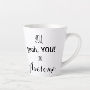 You are awesome mug
