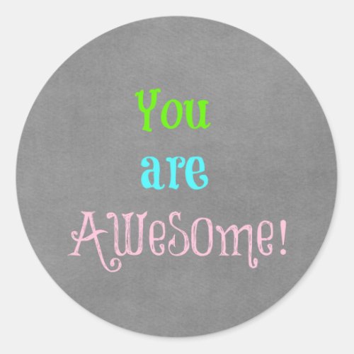 You are Awesome Quote Affirmation Classic Round Sticker