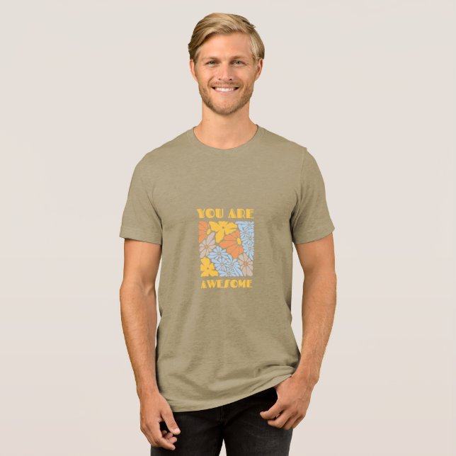 #You Are Awesome T-Shirt Tri-Blend Shirt (Front Full)