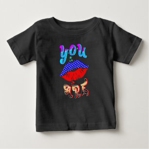 You Are Baby T-Shirt