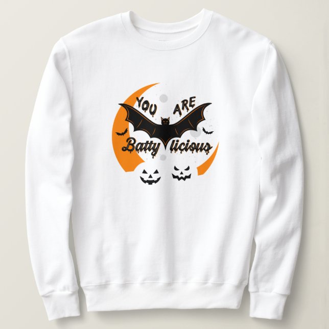 You are Battylicious White T-shirt Sweatshirt (Design Front)