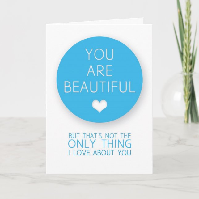 You Are Beautiful But That's Not The Only Thing I  Holiday Card (Front)
