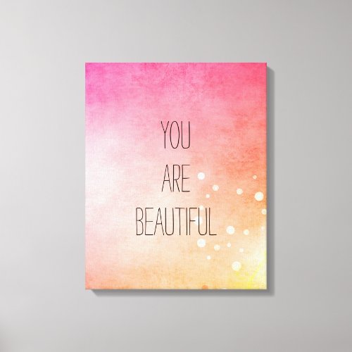 You Are Beautiful Canvas Print