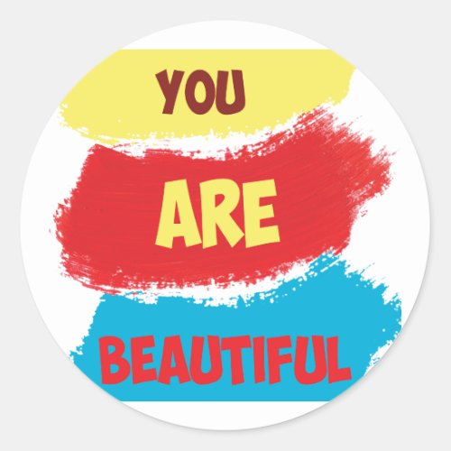 you are beautiful design classic round sticker