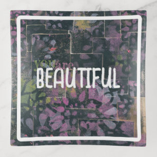 You Are Beautiful Floral Trinket Tray