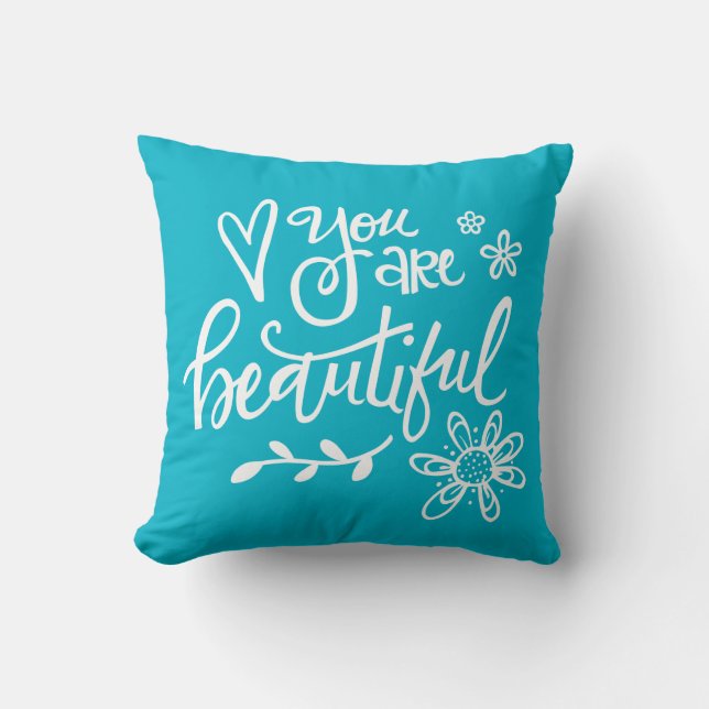 You Are Beautiful, Hand Lettering, Turquoise Throw Pillow (Front)