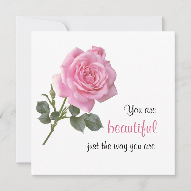 You Are Beautiful Just The Way You Are & Pink Rose Card (Front)