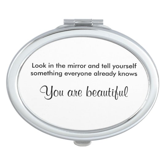 You are beautiful mirror | Zazzle.com