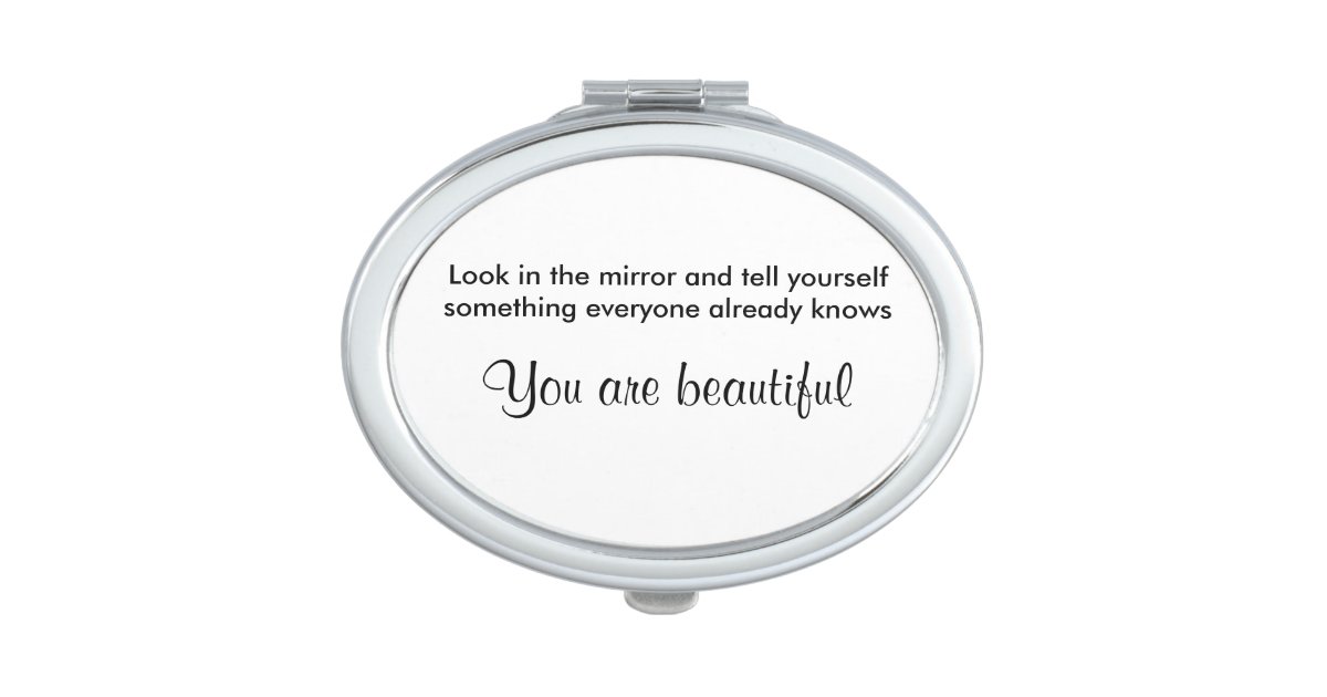 You are beautiful mirror | Zazzle