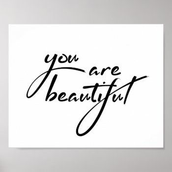 You Are Beautiful Motivationaltypography Quote Poster by whimsydesigns at Zazzle