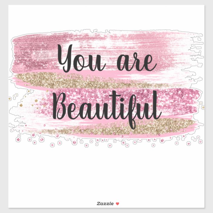 You are Beautiful Pink Glitter Sticker | Zazzle.com