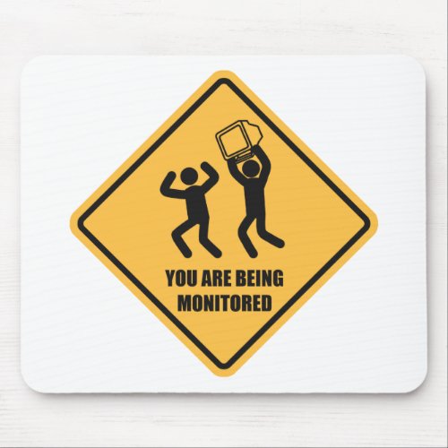 You Are Being Monitored Mouse Pad