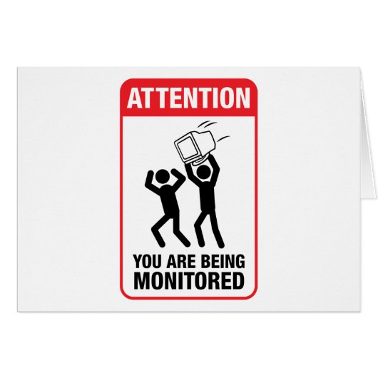 You Are Being Monitored - Office Humor (Front Horizontal)