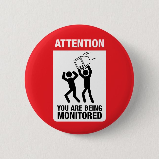 You Are Being Monitored - Office Humor Button (Front)