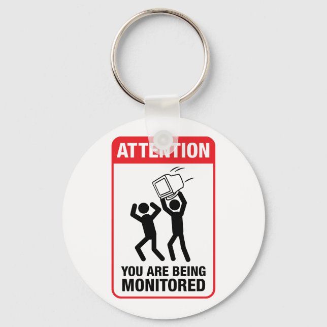 You Are Being Monitored - Office Humor Keychain (Front)