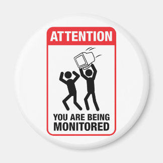 You Are Being Monitored - Office Humor Magnet