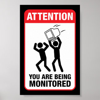 You Are Being Monitored - Office Humor Poster