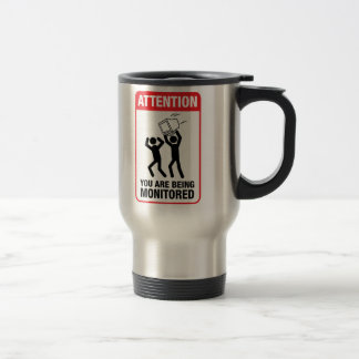 You Are Being Monitored - Office Humor Travel Mug