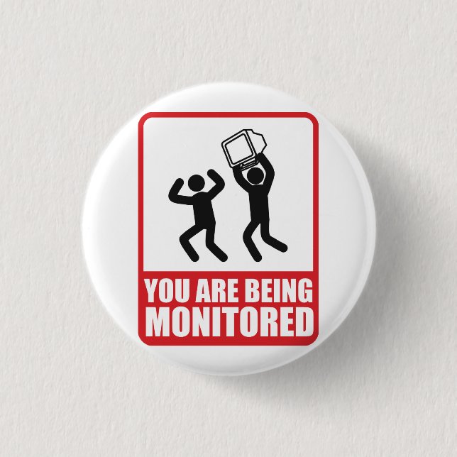 You Are Being Monitored Pinback Button (Front)