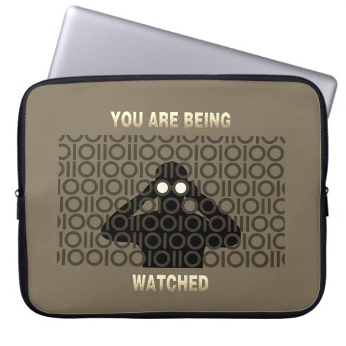 You are being watched laptop sleeve