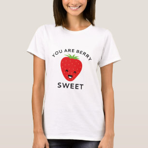 You Are Berry Sweet T-Shirt