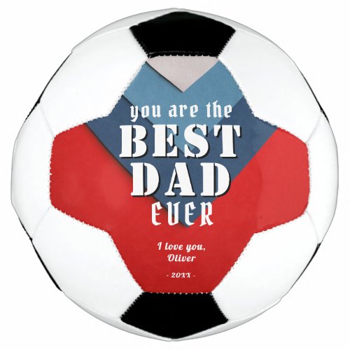 You are Best Dad Red Blue Pattern Father`s Day Soccer Ball - You are Best Dad Red Blue Pattern Father`s Day Soccer Ball. Modern blue and red geometric background pattern. Add your name and year. A perfect gift and a sweet keepsake for Father`s Day.