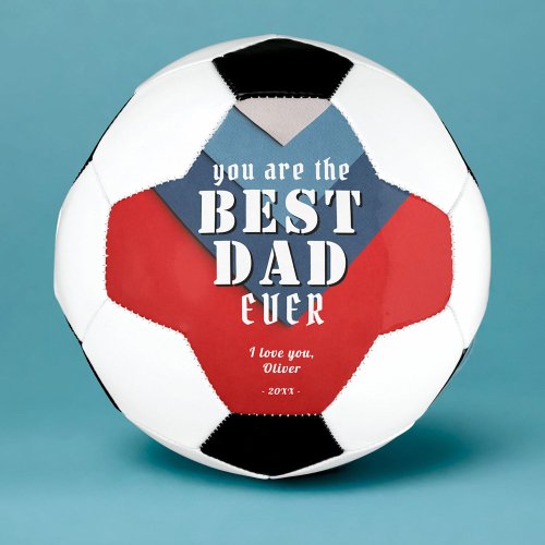 You are Best Dad Red Blue Pattern Fathers Day Soccer Ball