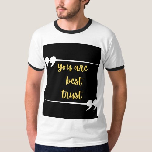 you are best trust  T_Shirt