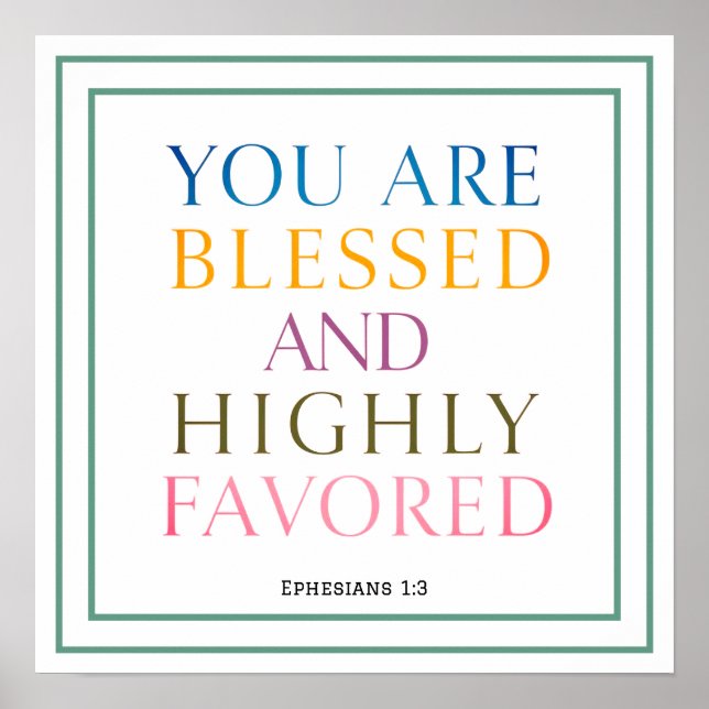You Are Blessed And Highly Favored Spiritual Quote Poster (Front)
