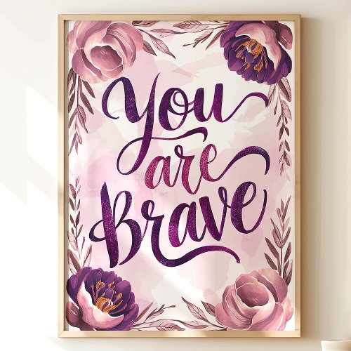 You Are Brave Floral Art Print