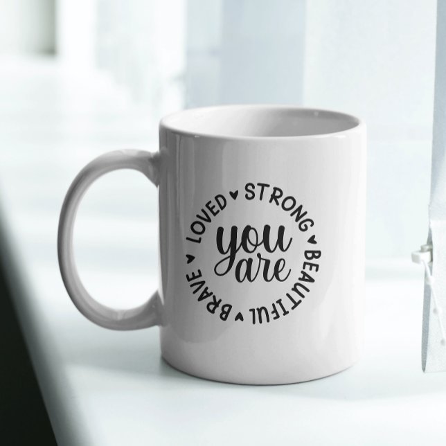 You are Brave Loved Strong Beautiful  Coffee Mug (Creator Uploaded)