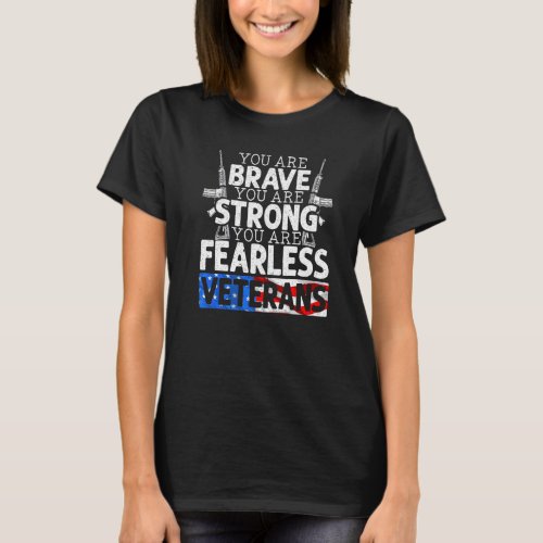 You Are Brave You Are Strong You Are Fearless Vete T_Shirt