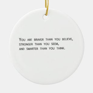You are braver than you believe ceramic ornament