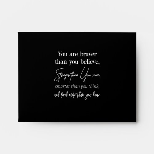 you are braver than you believe stronger than you envelope